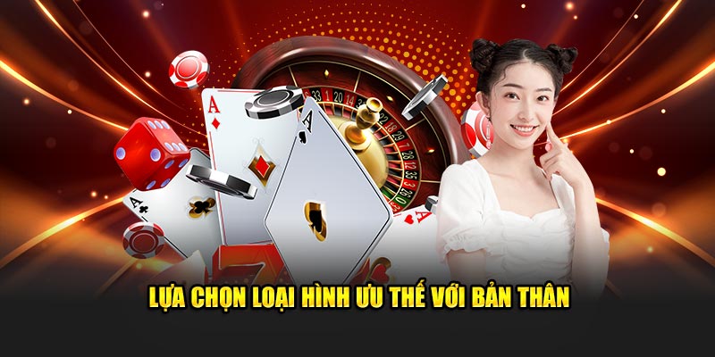 Chọn loại hình cá cược nào phù hợp nhất với bạn