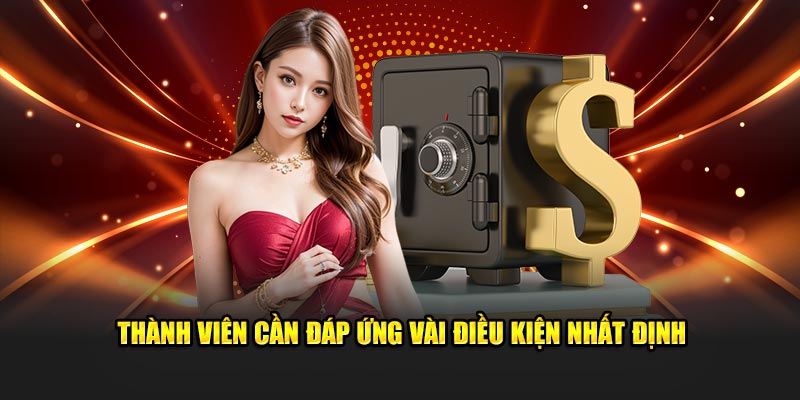 Thành viên cần đáp ứng vài điều kiện nhất định